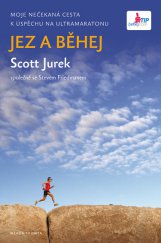 kniha Jez a běhej Moje nečekaná cesta k úspěchu na ultramaratonu, Mladá fronta 2013