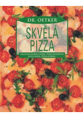kniha Skvělá pizza pikantní kuřecí pizza, pizza konfetti, pizza pasta, pizza gyros--, Ikar 2004