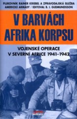 kniha V barvách Afrika Korpsu vojenské operace v severní Africe 1941-1942, Jota 2004