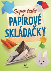 kniha Super české papírové skládačky, Grada 2017