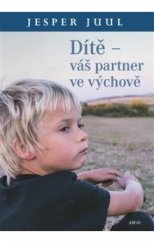 kniha Dítě – váš partner ve výchově, Argo 2015