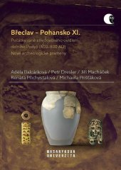 kniha Břeclav – Pohansko XI. Počátky raně středověkého osídlení dolního Podyjí (600–800 AD)., Muni press 2026