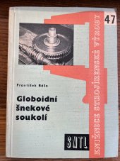 kniha Globoidní šnekové soukolí Určeno pro přední dělníky, konstruktéry, dílovedoucí a mistry i pro žáky všech odb. škol, SNTL 1961