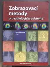 kniha Zobrazovací metody pro radiologické asistenty, Univerzita Palackého v Olomouci 2015