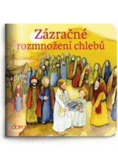 kniha Zázračné rozmnožení chlebů příběh z Nového zákona, Doron 2017