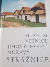 kniha Muzeum vesnice jihovýchodní Moravy průvodce muzejní expozicí, Národní ústav lidové kultury 2006
