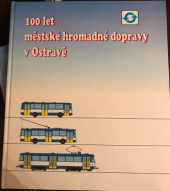 kniha 100 let městské hromadné dopravy v Ostravě, Dopravní podnik města Ostravy 1994