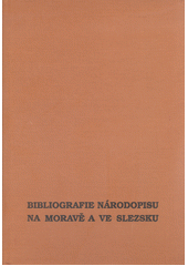 kniha Bibliografie národopisu na Moravě a ve Slezsku výběrová bibliografie, Muzejní a vlastivědná společnost 1996