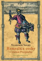 kniha Remeslá a cechy v starom Prešporku, Marenčin PT 2011