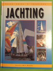 kniha Jachting Velká kniha o jachtingu, Svojtka & Co. 2002