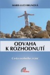 kniha Odvaha k rozhodnutí cesta osobního zrání, Paulínky 2006