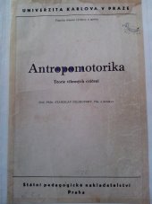 kniha Antropomotorika teorie tělesných cvičení : určeno pro posl. fak. tělesné výchovy a sportu, SPN 1972