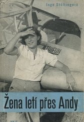 kniha Žena letí přes Andy 30 kapitol a 49 fotografií, líčících 44.000 kilometrů dlouhý let přes prales, poušť a Kordillery, Česká grafická Unie 1941