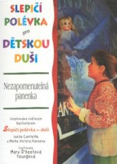 kniha Slepičí polévka pro dětskou duši. Nezapomenutelná panenka - Nezapomenutelná panenka, Columbus 1998