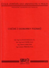 kniha Cvičení z ekonomiky podniků, Česká zemědělská univerzita, Provozně ekonomická fakulta 2012