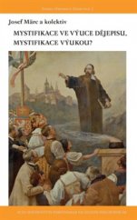 kniha Mystifikace ve výuce dějepisu, mystifikace výukou? Studia Historica Didactica 2, Univerzita Jana Evangelisty Purkyně Ústí nad Labem 2015