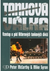 kniha Tanková válka vzestup a pád Hitlerových tankových divizí, Deus 2003