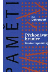 kniha Překonávat hranice životní vzpomínky, H & H 2009