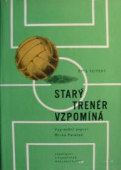 kniha Starý trenér vzpomíná, Sportovní a turistické nakladatelství 1960