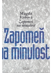 kniha Zapomeň na minulost, Šulc & spol. 2004