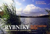 kniha Rybníky Plzeňského kraje, aneb, Putování za rybniční vůní, Ševčík 2008
