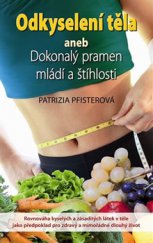 kniha Odkyselení těla aneb Dokonalý pramen mládí a štíhlosti, NOXI 2011