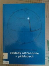 kniha Základy astronomie v příkladech Vysokošk. příručka, SPN 1966
