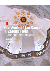 kniha The Work of Jan Santini in Zelená Hora and the Žďár Region, Foibos 2015
