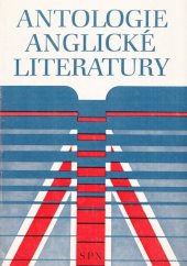 kniha Antologie anglické literatury Vysokošk. příručka pro studenty filozof. fakult stud. oboru moderní filologie, SPN 1984