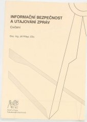 kniha Informační bezpečnost a utajování zpráv cvičení, ČVUT 2005