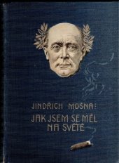 kniha Jak jsem se měl na světě--, Jos. R. Vilímek 1911