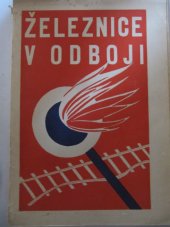 kniha Železnice v odboji Část druhá črty a záznamy ze dnů osvobození a jiné vzpomínky., Oblastní podniková rada ředitelství státních drah 1946