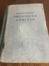kniha Organická analysa 1. [díl] celost. vysokošk. příručka., Československá akademie věd 1955