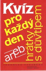 kniha Kvíz pro každý den aneb hrátky s důvtipem, Svoboda-Libertas 1993