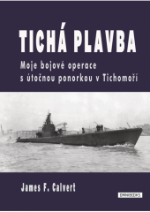 kniha Tichá plavba moje bojové operace s útočnou ponorkou v Tichomoří, Omnibooks 2016