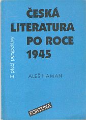 kniha Česká literatura po roce 1945 z ptačí perspektivy pro studenty 4. ročníků středních škol, Fortuna 1990