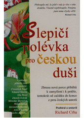 kniha Slepičí polévka pro českou duši další povídky a příběhy pro potěchu srdce a posílení ducha, Columbus 1998