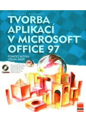 kniha Tvorba aplikací v Microsoft Office 97 pomocí jazyka Visual Basic, CPress 1998