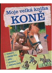 kniha Koně moje velká kniha, Svojtka & Co. 2012