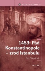 kniha 1453: Pád Konstantinopole - zrod Istanbulu, Triton 2010