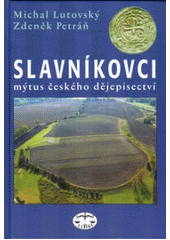 kniha Slavníkovci mýtus českého dějepisectví, Libri 2009