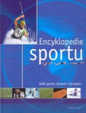 kniha Encyklopedie sportu svět sportu slovem i obrazem, Fortuna Libri 2003