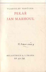 kniha Pekař Jan Marhoul, Melantrich 1934