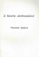 kniha Z historie ošetřovatelství Určeno pro SZŠ, PSS [střední zdravot. školy, pomaturitní specializační studium], Institut pro další vzdělávání pracovníků ve zdravotnictví 1992