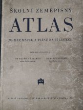 kniha Školní zeměpisný atlas 94 map, mapek a plánů na 37 listech : Učeb. pomůcka pro šk. 2. a 3. stup. ... [a] pre šk. 2, a 3. stup. s vyučovacím jaz. slov., Státní nakladatelství učebnic 1952