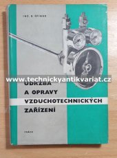 kniha Údržba a opravy vzduchotechnických zařízení Příručka pro údržbáře, provozní techniky a prac. v oboru bezpečnosti při práci, Práce 1962