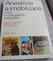 kniha Anestézie a imobilizace zvířat v zoologických zahradách, Academia 1988