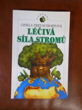 kniha Léčivá síla stromů mytologie, dějiny a léčivé působení, Ivo Železný 1996