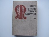 kniha Malý staročeský slovník příručka ke studiu na filozof. a pedagog. fakultách, SPN 1979