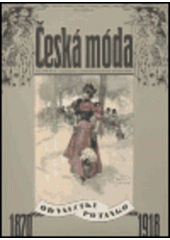 kniha Česká móda 1870-1918 od valčíku po tango, Olympia 1997